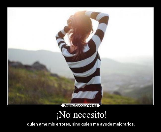 ¡No necesito! -