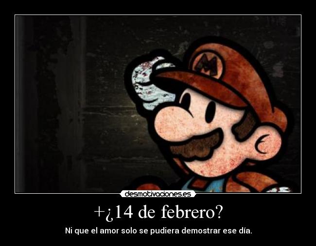 +¿14 de febrero? -