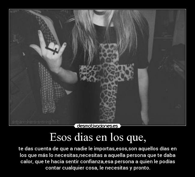Esos dias en los que, -