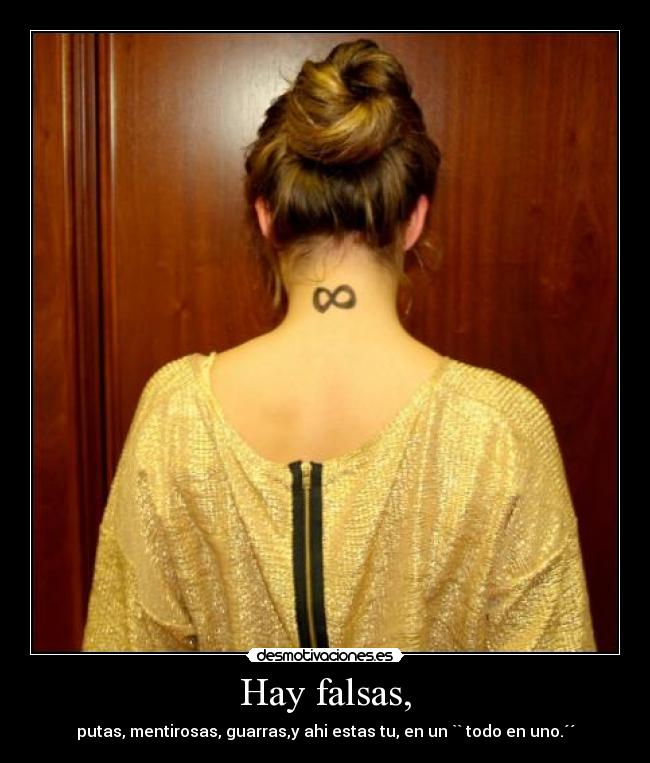 Hay falsas, - putas, mentirosas, guarras,y ahi estas tu, en un `` todo en uno.´´