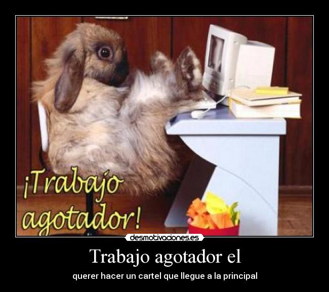 Trabajo agotador el - 