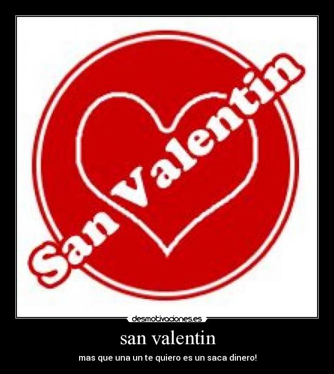 san valentin - mas que una un te quiero es un saca dinero!