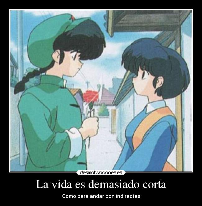 La vida es demasiado corta -