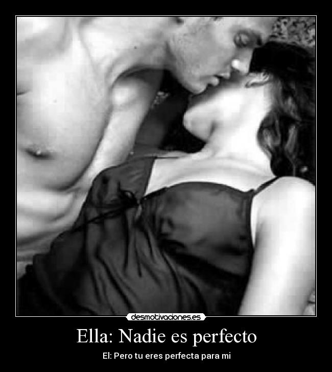 Ella: Nadie es perfecto - 