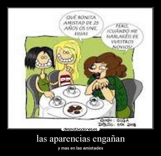 las aparencias engañan -