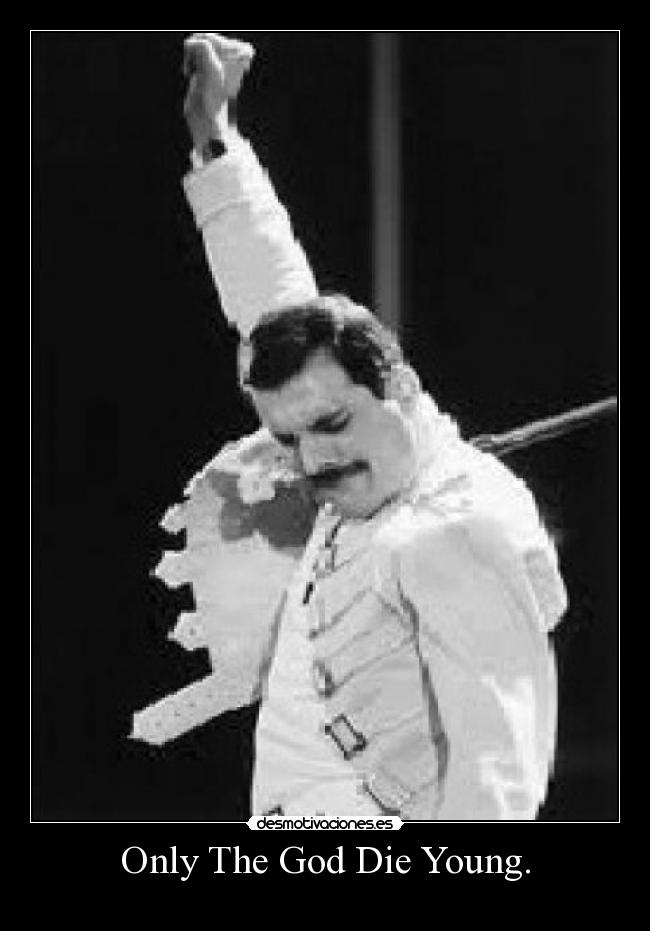 Only The God Die Young. - 