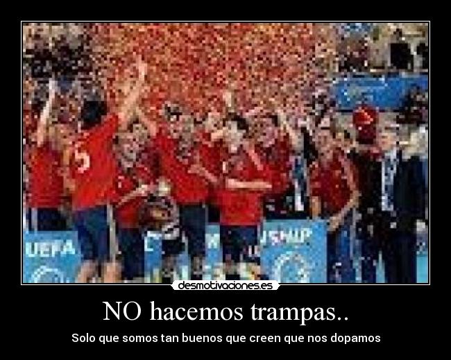 NO hacemos trampas.. -