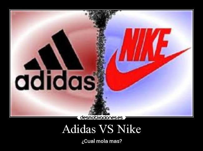 Adidas VS Nike - ¿Cual mola mas?