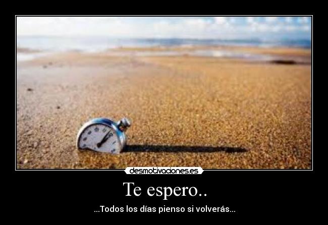 Te espero.. -