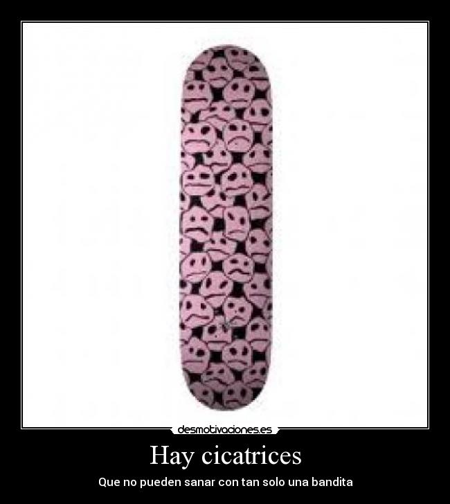 Hay cicatrices -