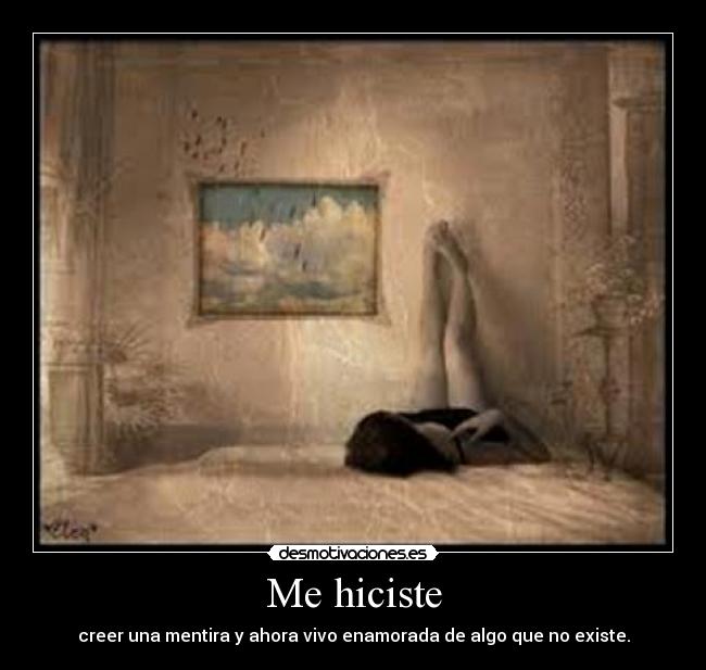 Me hiciste -