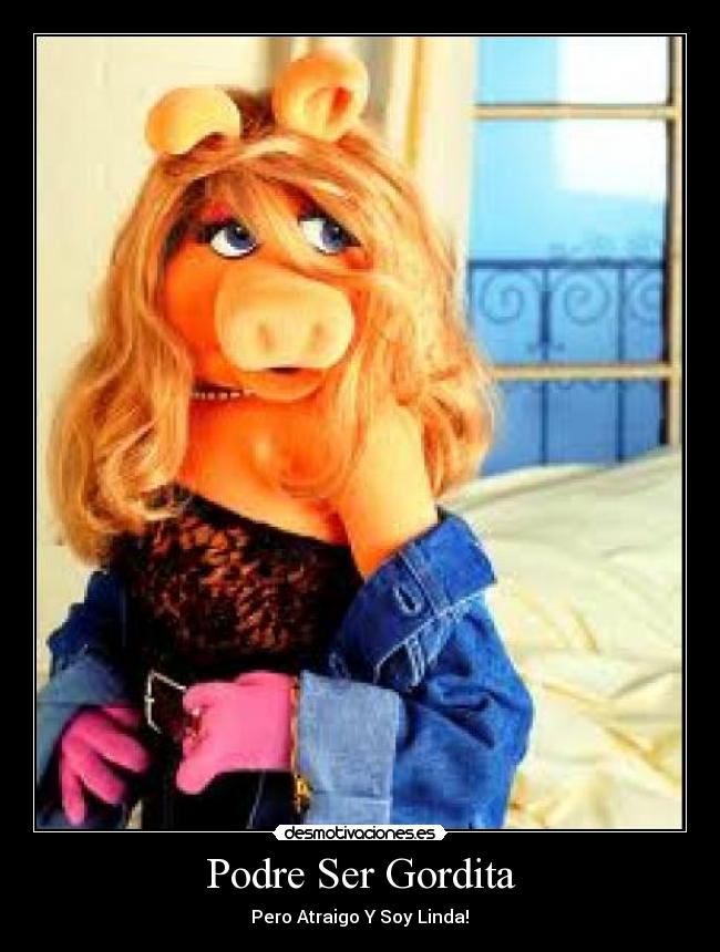 Podre Ser Gordita - 