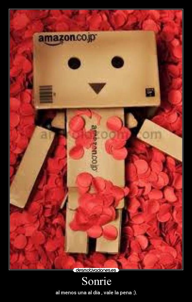 Sonrie - al menos una al día , vale la pena :).