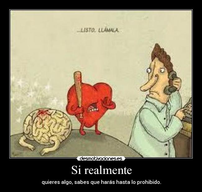 Si realmente -