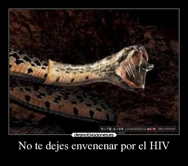 No te dejes envenenar por el HIV -
