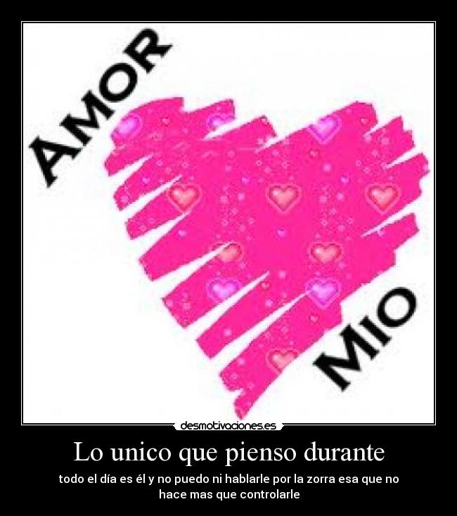 Lo unico que pienso durante -