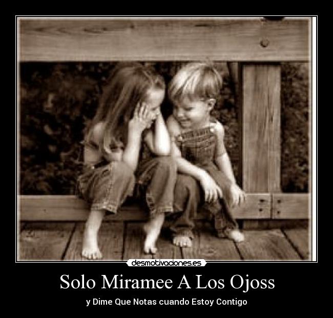 Solo Miramee A Los Ojoss - y Dime Que Notas cuando Estoy Contigo