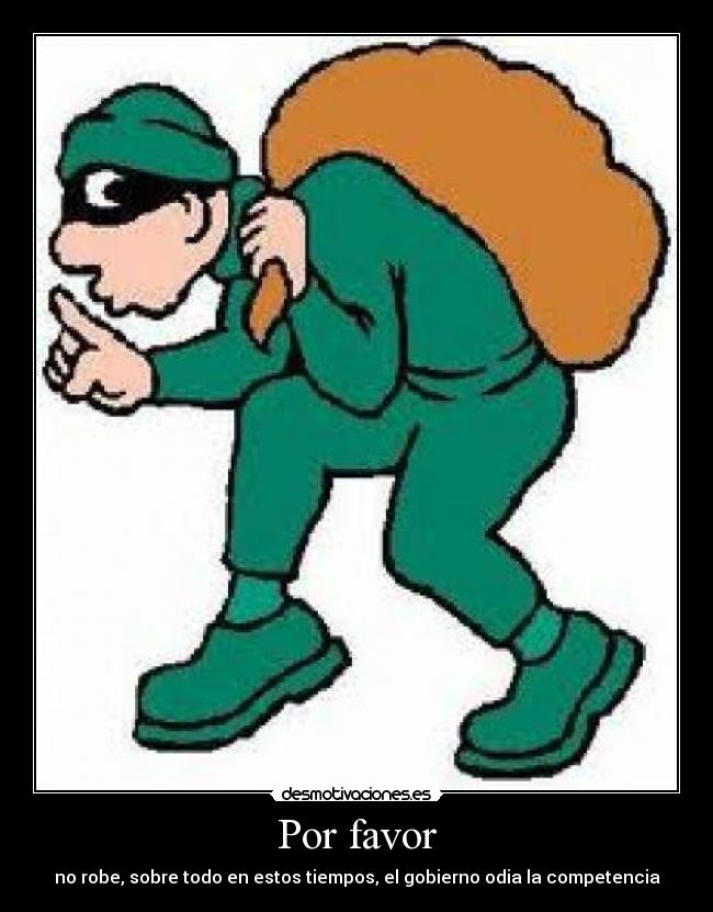 carteles robar gobierno tiempos desmotivaciones