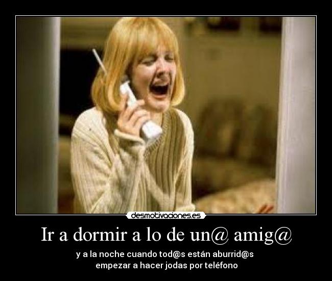 Ir a dormir a lo de un@ amig@ -