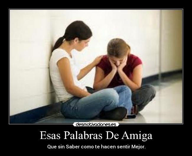 Esas Palabras De Amiga -
