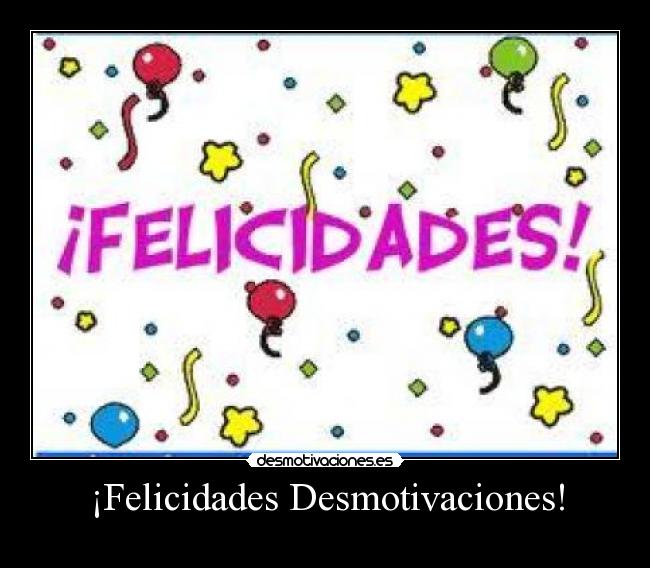 ¡Felicidades Desmotivaciones! - 