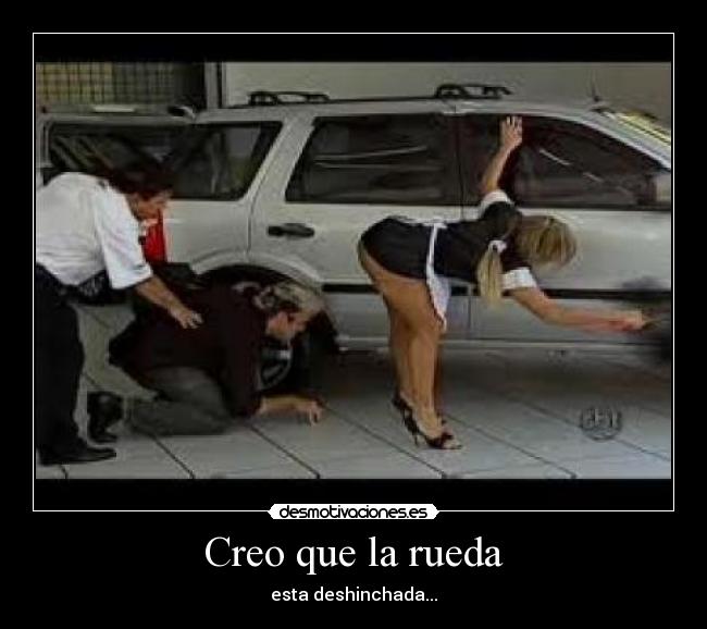 Creo que la rueda -