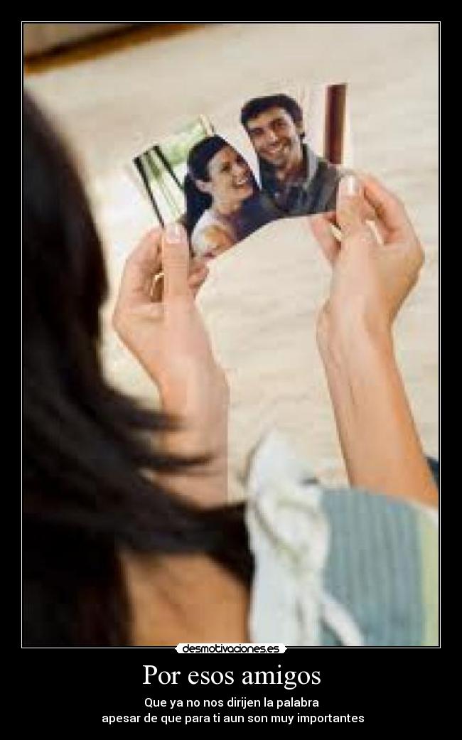 Por esos amigos -