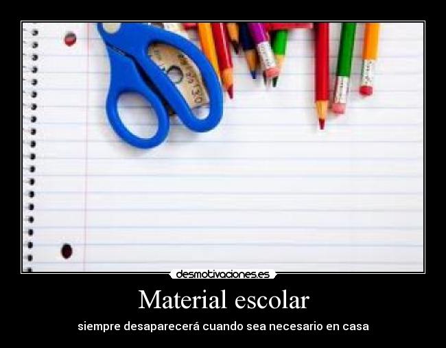 carteles material escolar desaparecer casa desmotivaciones