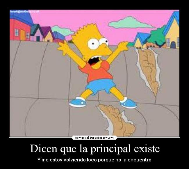 Dicen que la principal existe - Y me estoy volviendo loco porque no la encuentro