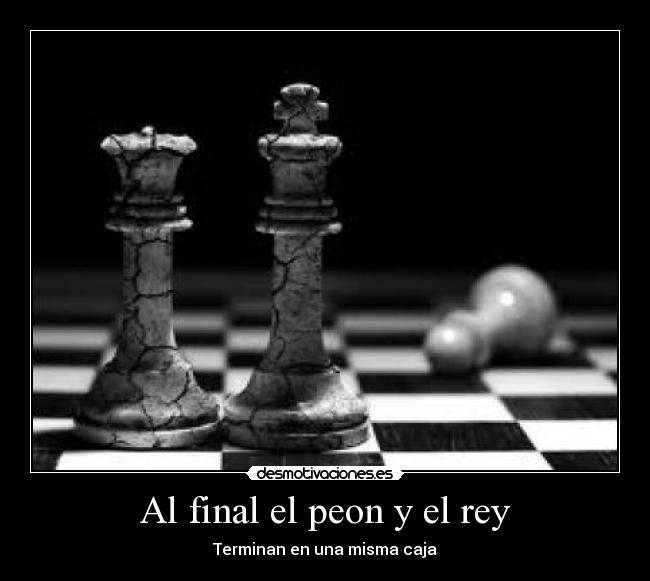 Al final el peon y el rey -
