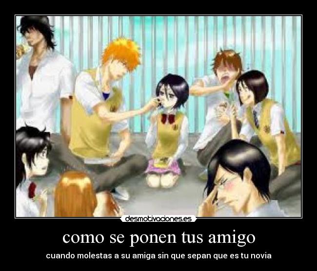 como se ponen tus amigo - cuando molestas a su amiga sin que sepan que es tu novia