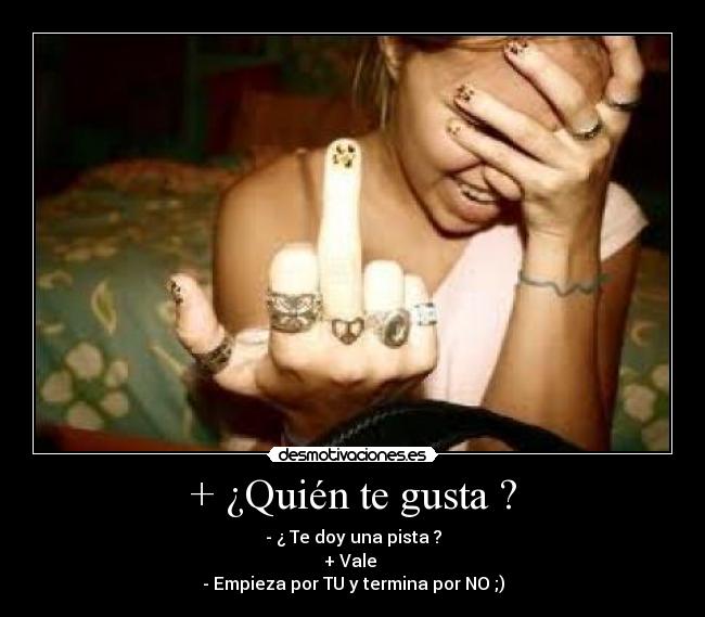 + ¿Quién te gusta ? -