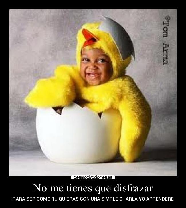 No me tienes que disfrazar - 