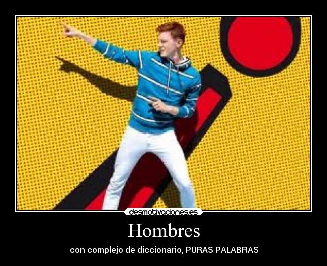 Hombres - con complejo de diccionario, PURAS PALABRAS