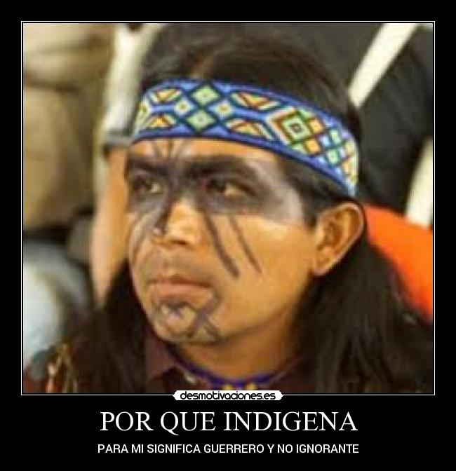 POR QUE INDIGENA - 