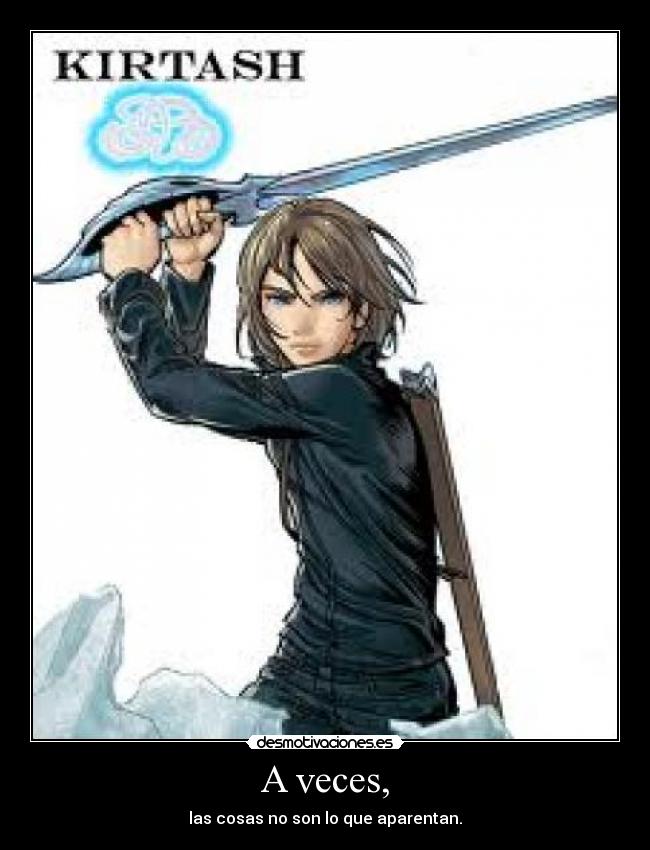 A veces, - las cosas no son lo que aparentan.