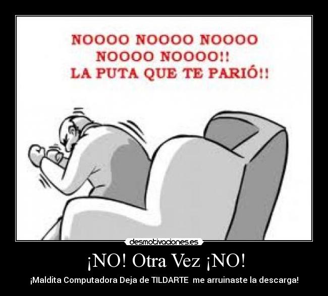 ¡NO! Otra Vez ¡NO! -
