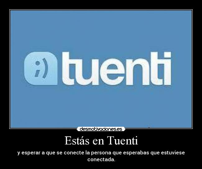 Estás en Tuenti - 