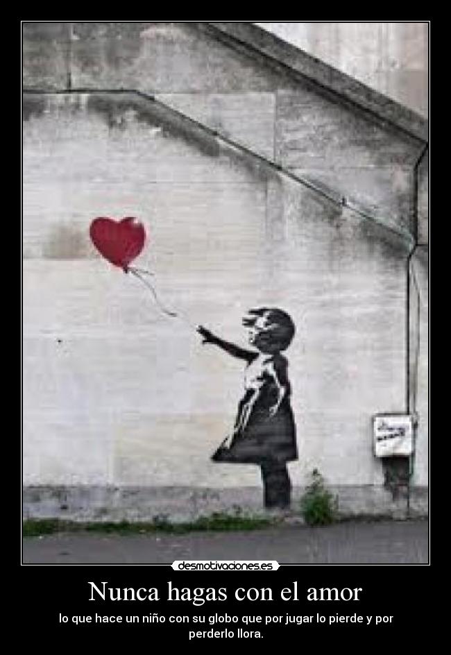 Nunca hagas con el amor -