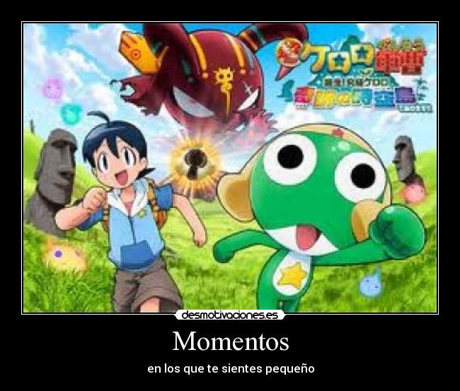 Momentos - en los que te sientes pequeño