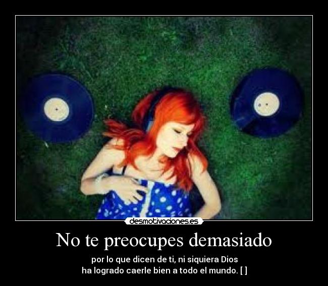 No te preocupes demasiado - 
