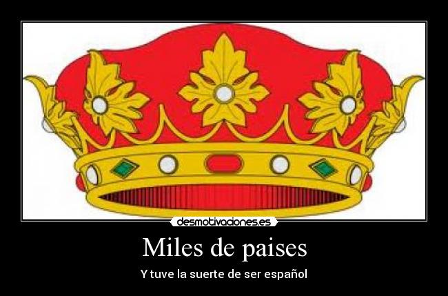 Miles de paises - Y tuve la suerte de ser español