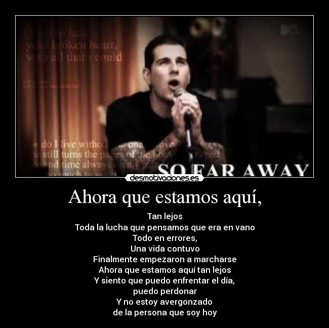 Ahora que estamos aquí, -