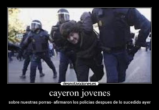cayeron jovenes - sobre nuestras porras- afirmaron los policias despues de lo sucedido ayer