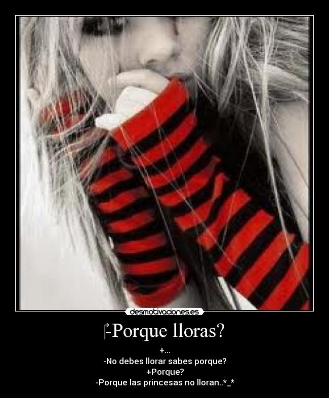 -Porque lloras? -