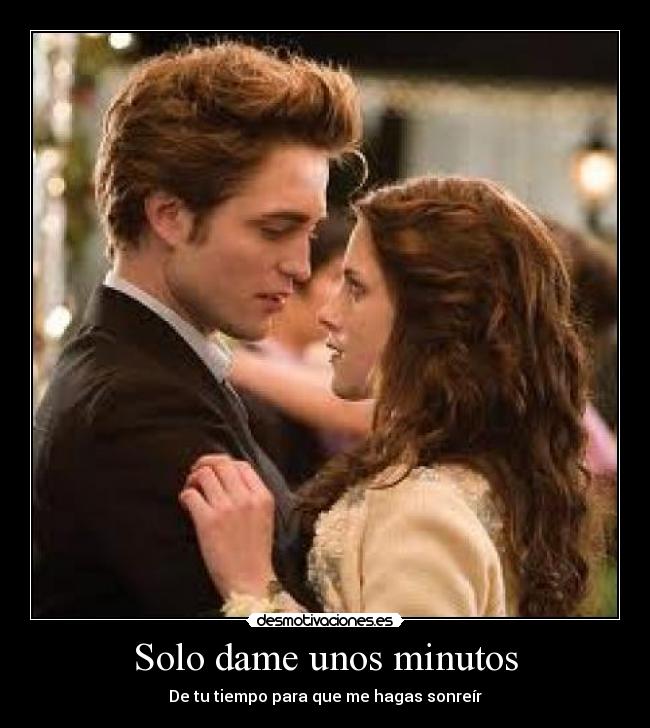 Solo dame unos minutos - De tu tiempo para que me hagas sonreír