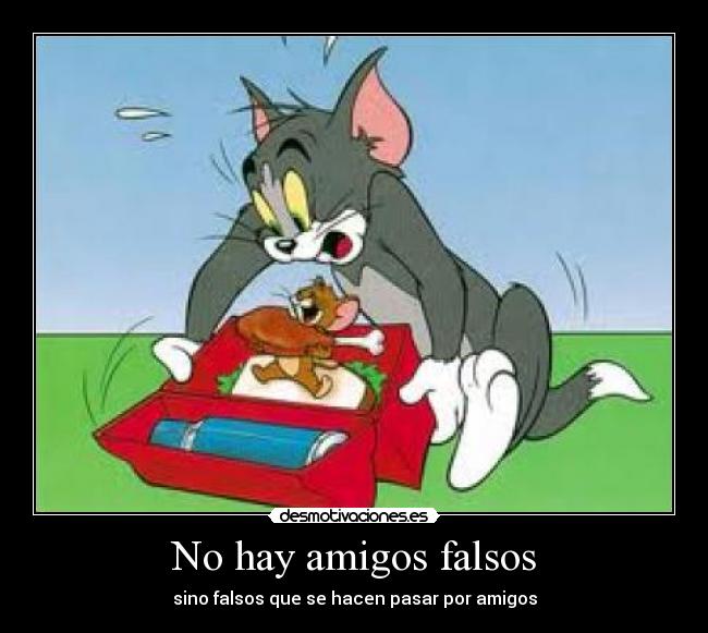 No hay amigos falsos - sino falsos que se hacen pasar por amigos