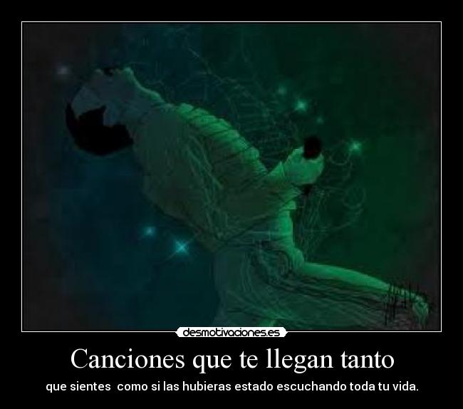 Canciones que te llegan tanto -