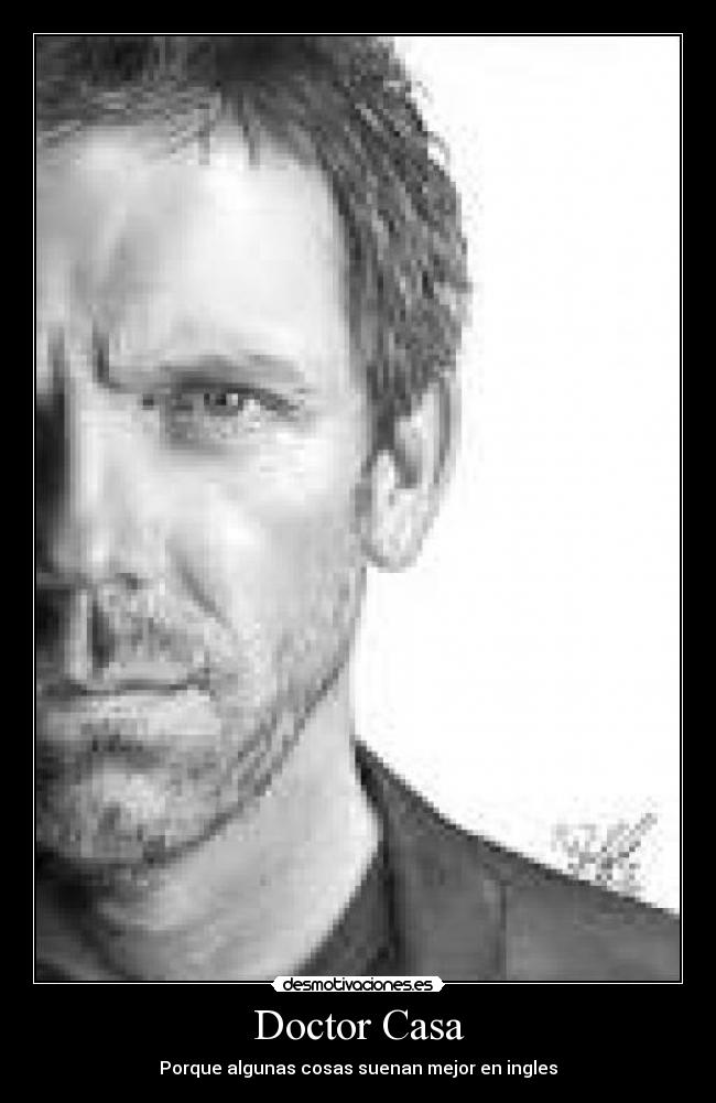 Doctor Casa - Porque algunas cosas suenan mejor en ingles