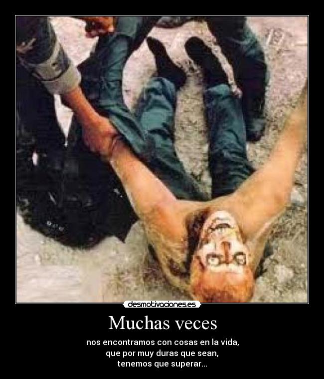 Muchas veces - nos encontramos con cosas en la vida,
que por muy duras que sean,
tenemos que superar...